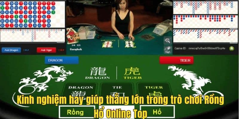 Rồng Hổ Online Top 888B - Game Casino Hot Nhất 2025 4 Kinh nghiệm hay giúp thắng lớn trong trò chơi Rồng Hổ Online Top