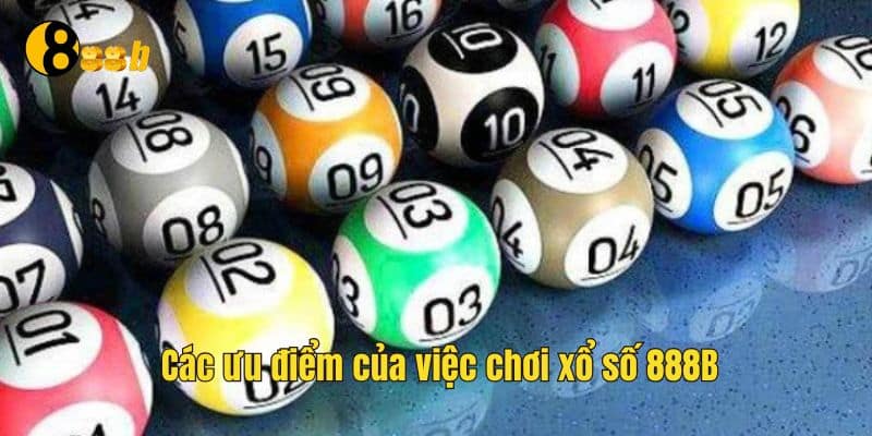 Xổ Số 888B - Đa Dạng Loại Xổ Số Cho Người Chơi Lựa Chọn 2 Nhiều tiện ích tuyệt vời khi chơi xổ số 888B